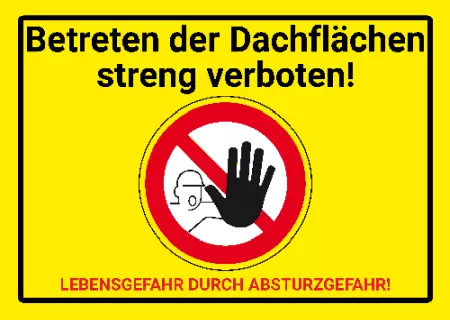 Warnschild Zutritt verbotenWarnung - Zutritt verboten Betreten der Dachflächen streng verboten! Bild